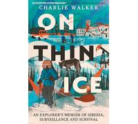 On Thin Ice: A Journey in Siberia, and Prison in Putin’s Russia