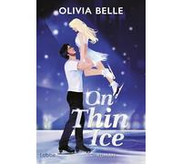 ON THIN ICE: Roman. Icebreaker meets Stars On Ice: Eine grumpy meets sunshine-Romance mit viel Glamour und Herzklopfen