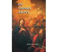 On Things Above: The Earthly Importance of Heavenly Reality