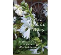 On This Day: A Record of What's Important