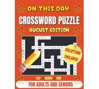 On This Day Crossword Puzzle Book August Edition: 93 History-Themed Puzzles in Easy, Medium & Hard Levels | Easy-to-Read Grids| Daily Trivia | Brain ... for Adults and Seniors for Relaxation