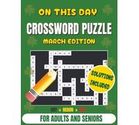 On This Day Crossword Puzzle Book March Edition: 93 History-Themed Puzzles in Easy, Medium & Hard Levels | Easy-to-Read Grids | Daily Trivia | Brain and Mental Stimulation for Adults and Seniors