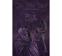 On This Day: Elul: A Day-by-Day Historical Devotional Based on the Biblical Year
