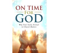 On Time for God: Why Your Early Arrival to Church Matters