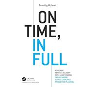On Time, In Full: Achieving Perfect Delivery with Lean Thinking in Purchasing, Supply Chain, and Production Planning