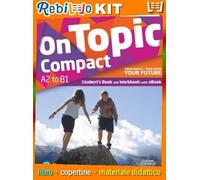 ON TOPIC COMPACT (9788883396748) - Libro Scolastico + Kit Scuola con Copertine Rebillo