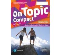 On topic. Compact. Your world, your ideas, your future. With Booklet, Easy lessons. Per le Scuole superiori. Con e-book. Con espansione online