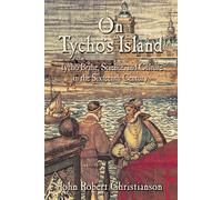On Tycho's Island: Tycho Brahe, Science, and Culture in the Sixteenth Century