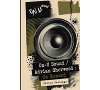 On-U Sound: Disturbing the Comfortable: On Record