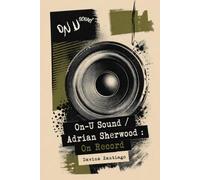 On-U Sound: Disturbing the Comfortable: On Record