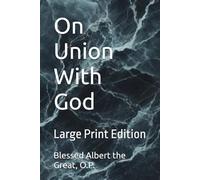 On Union With God: Large Print Edition