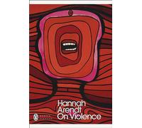 On Violence: Hannah Arendt