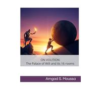ON VOLITION: The Palace of Will and its 16 rooms: "A map of the self. A guide to agency. A call to flourish."