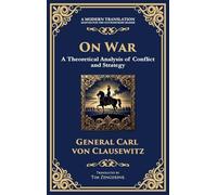 On War: The Timeless Guide to Strategy, Warfare, and Leadership (Deluxe Hardbound Edition): 201
