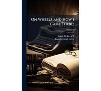 On Wheels and How I Came There;