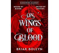On Wings Of Blood: The HOTTEST NEW, MUST-READ dark academia, enemies-to-lovers fantasy romance, with dragons, vampires, and spice - your new obsession for 2025!: Book 1