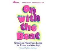 On with the Beat: Children's Movement Songs for Praise and Worship