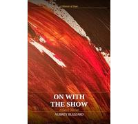 On With the Show: A Cancer Journal: A Memoir Of Hope