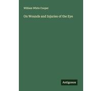 On Wounds and Injuries of the Eye