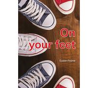 On your feet