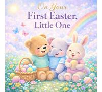 On Your First Easter, Little One - Baby’s First Easter Keepsake: Easter Gifts for Baby - A Book Instead of a Card