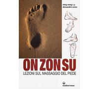On Zon Su. Lezioni sul massaggio del piede - 2013 - Edizioni Medi