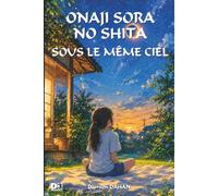 ONAJI SORA NO SHITA: Sous le même ciel