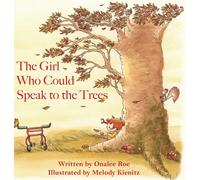 Onalee Roe The Girl Who Could Speak To The Trees (Copertina rigida)