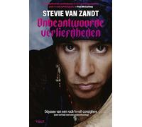 Onbeantwoorde verliefdheden: Stevie van Zandt ; met medewerking van Ben Greenman ; met een voorwoord van Leon Verdonschot