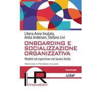 Onboarding e socializzazione organizzativa. Modelli ed esperienze nel mondo ibrido