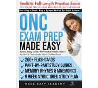 ONC Exam Prep Made Easy: Review, Study Guide, Workbook & Practice Test for the ONCB Orthopaedic Nurse Certified Exam : Flashcards, an Online Quiz Bank, 9 Week Study Plan & Full Length Practice Test