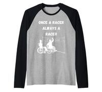Once A Racer Always A Racer Vecchio Ragazzo Crescere Divertente Vecchio Maglia con Maniche Raglan