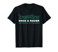 Once A Raver Always A Raver Dance Music Old Skool Rave Maglietta