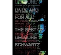Once and for All: The Best of Delmore Schwartz