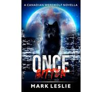 Once Bitten: A Canadian Werewolf Novella