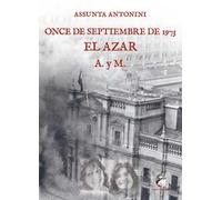 Once de septiembre de 1973. El azar A. y M.