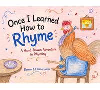 Once I Learned How to Rhyme: A Hand-Drawn Adventure in Rhyming