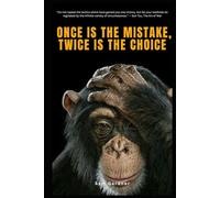 Once is the Mistake, Twice is the Choice