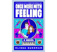 Once More with Feeling: A Novel - Sussman Elissa