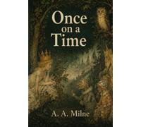 Once on a Time: A Darkly Witty Fairy Tale for All Ages