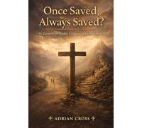 Once Saved, Always Saved?: An Eastern Orthodox Critique of Eternal Security