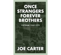 Once Strangers, Forever Brothers: Vietnam 1969-1970