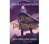 Philip C Quaintrell Once There Were Heroes (Tascabile) Time of Dragons