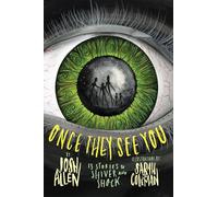 Once They See You: 13 Stories to Shiver and Shock