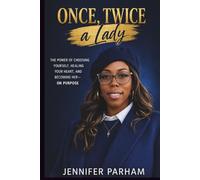 Once, Twice a Lady: A Story of Becoming, Boundaries, and Self-Worth