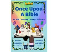 Once Upon A Bible: An "ABC" Journey Through Scripture