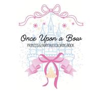 Once Upon a Bow: Princess & Fairytale Coloring Book