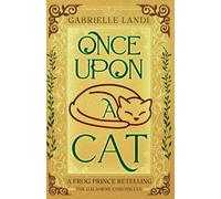 Once Upon A Cat: A Cozy Fantasy Frog Prince Retelling
