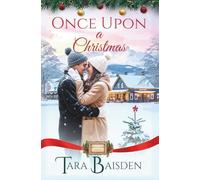 Once Upon a Christmas: Mistletoe Falls Christmas Romance Series Book #2