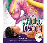 Once Upon A Dance Dayana, Dax, and the Dancing Dragon (Copertina rigida)